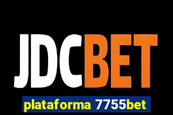 plataforma 7755bet